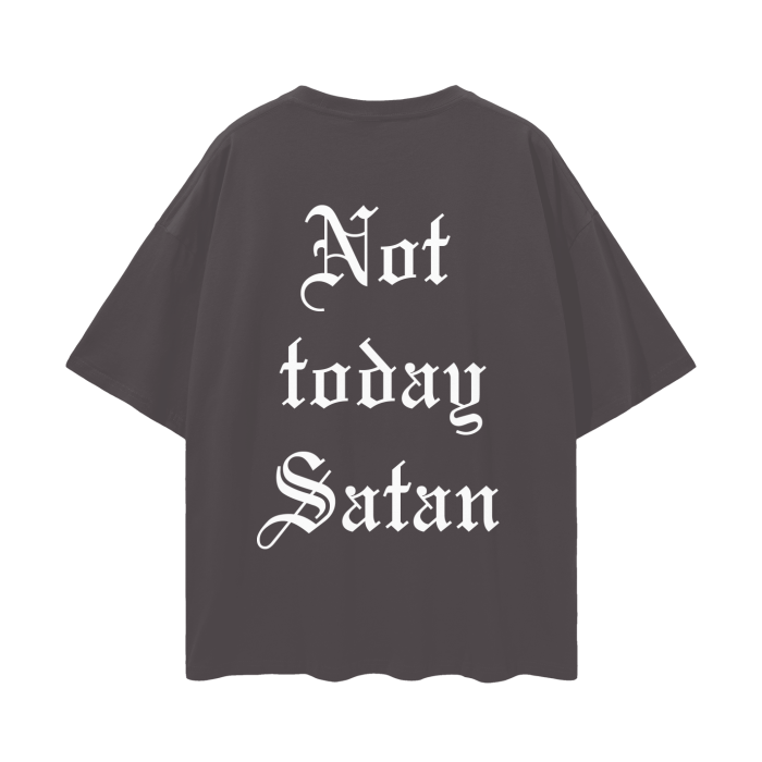 Not today Satan (Oversize Deep Drop Shoulder Tee)