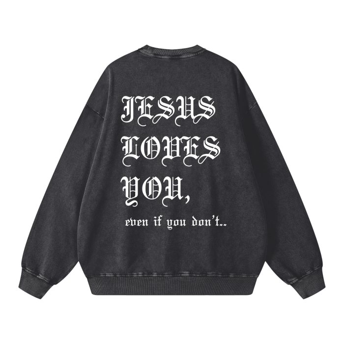 Jesus loves you.. (Acid Wash Oversize Crewneck)