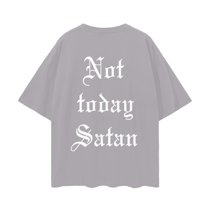 Not today Satan (Oversize Deep Drop Shoulder Tee)